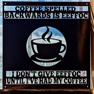 Metal Wall Hanging Coffee Spelled Backwards Is EEFFOC, 16" x 16", BLK